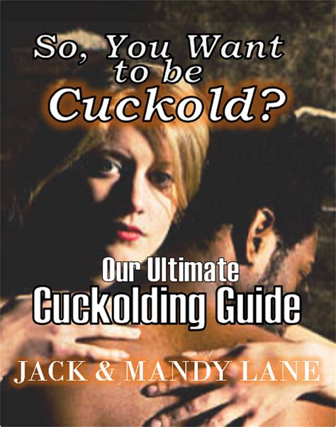 cuckold werden|Cuckolding 101 Guide: Why Men Like It & How To Cuckold A Man